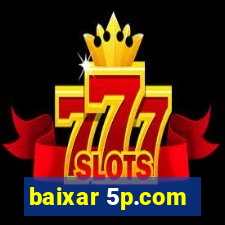 baixar 5p.com